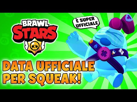 CONFERMATA LA DATA SQUEAK ! - Brawl Stars ITA - CONFERMATA LA DATA SQUEAK ! - Brawl Stars ITA