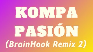 Frozy - Kompa Pasión Brainhook Remix 2