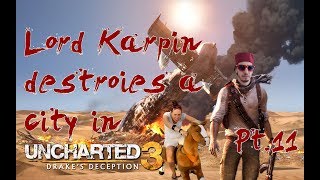 Lord Karpin destroies a city in Uncharted 3 Pt.11 (Finale) | Crushing Difficulty