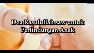 Doa Rasulullah saw untuk Perlindungan Anak