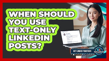 When Should You Use Text-Only LinkedIn Posts?