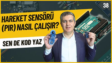 Arduino Dersleri 38: Hareket Sensörü (PIR Sensör) Nasıl Çalışır?
