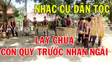 Lạy Chúa Con Quỳ Trước Nhan Ngài - Thánh Ca Kết Hợp Nhạc Cụ Dân Tộc