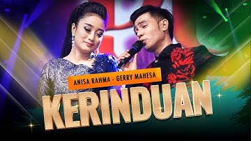 KERINDUAN – Gerry Mahesa feat Anisa Rahma – Purnama Music