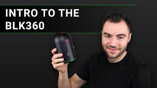 An Intro to the BLK360