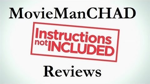 Instructions Not Included (2013) movie review by MovieManCHAD