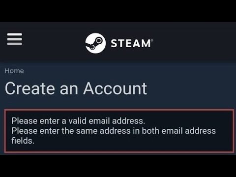 Please enter the same address im both email address fields steam ...