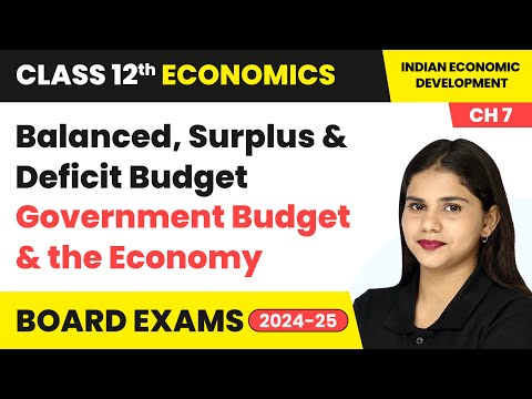 Balanced, Surplus & Deficit Budget - Class 12 Economics Chapter 5 - CBSE 2025-26