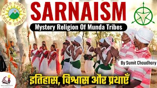 History, Beliefs and tradition of Sarnaism : Religion of Munda Tribes