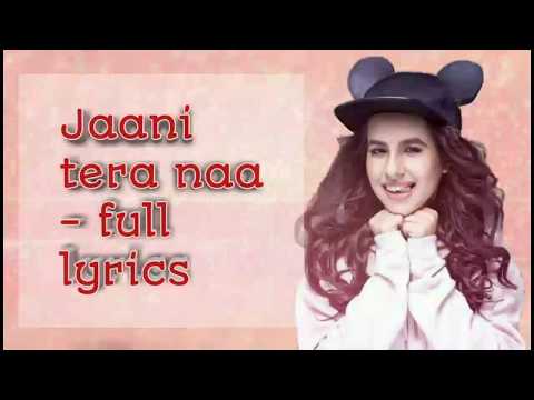 Jaani tera naa - Full lyrics
