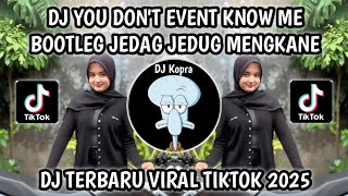 Download Lagu DJ YOU DON'T EVENT KNOW ME BOOTLEG JEDAG JEDUG KANE BY IMAM SIDIK VIRAL TIKTOK 2025‼️ MP3