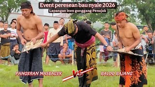TANDING MATI || PANGERAN MASBAGEK Vs BALOQ BAJANG ||| Peresean penujak