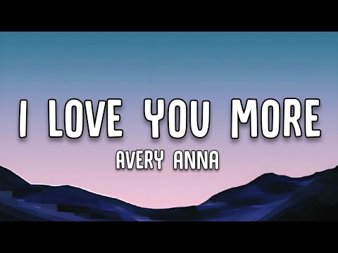 Avery Anna | I Love You More | Lyrics video