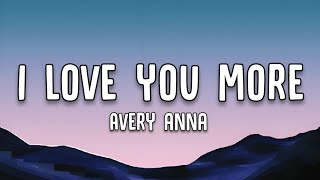 Avery Anna | I Love You More | Lyrics video
