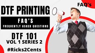 Details DTF 101 | DTF FAQs Frequently Asked Questions! Vol 1 Series 2 #tshirthustle Guide