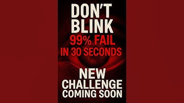 Don’t Blink Challenge  – Coming Soon! 😳