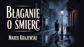 Błaganie o śmierć – Marek Krajewski | Audiobook PL | Mroczny Kryminał Retro Pełen Tajemnic