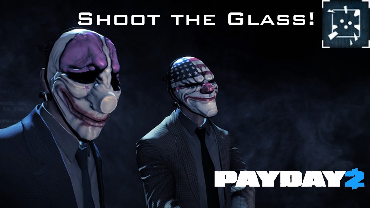Payday 2 - Shoot the Glass Achievement