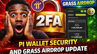 Pi Wallet Security 😳+ Uko Gushyiraho 2FA 🔐 | Grass Airdrop Update. 