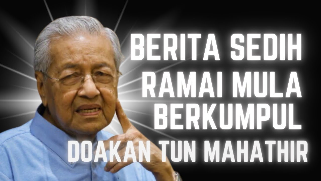TERKINI KESIHATAN TUN MAHATHIR : TAK SANGKA INI DIUMUMKAN DOKTOR, KETENTUAN ILAHI AKHIRNYA BERLAKU