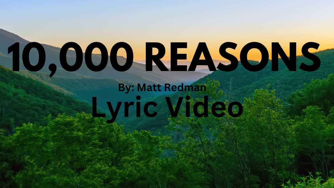 10,000 Reasons – Matt Redman (Lyric Video) - YouTube