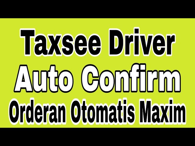 Taxsee Driver Auto Confirm ~ Maxim Ojek Online class=