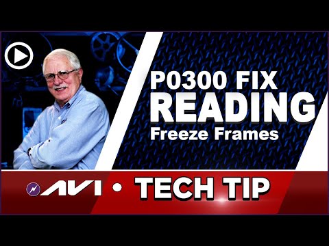 P0300 Fix by Reading Freeze Frames w. Bill Fulton | Tech Tip