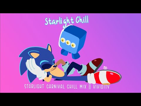 Starlight Chill || Starlight Carnival Chill Mix