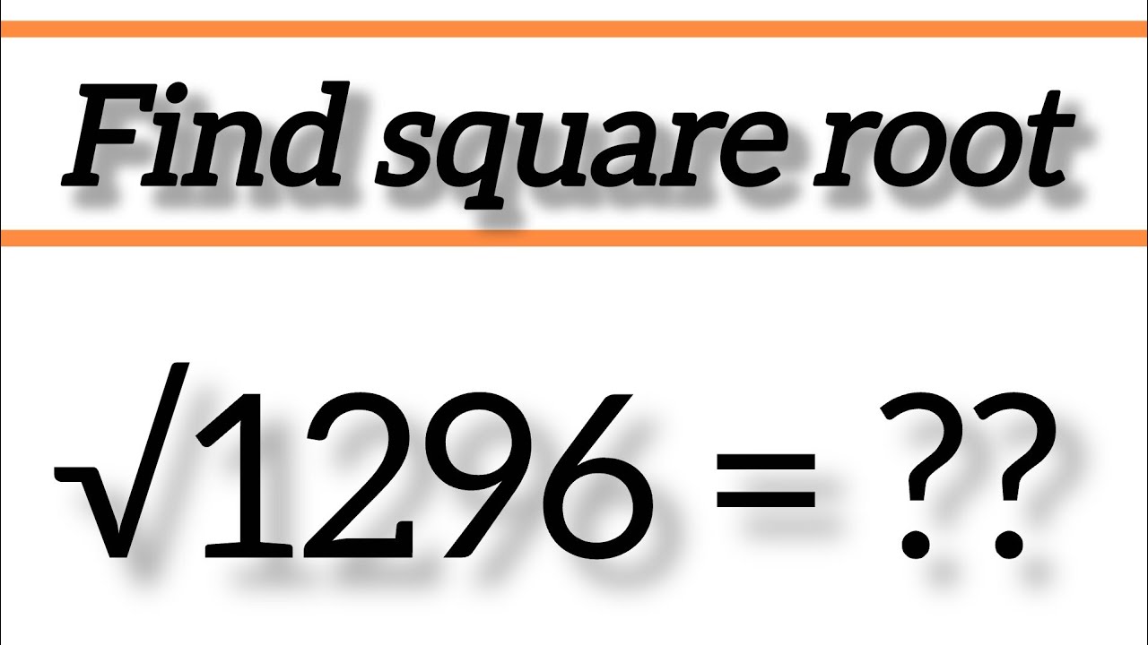 Find square root 1296 || by prime factorisation method|| long division method|| square root of 1296