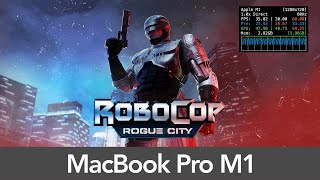 13 MacBook Pro M1 (8GB RAM) RoboCop: Rogue City - Performance @fpslogger