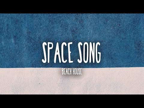 Beach House - Space Song (Lyrics)