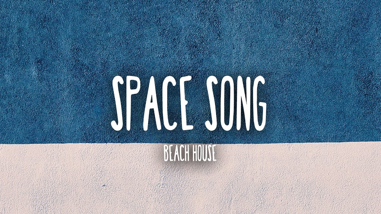 Beach House - Space Song (Lyrics)