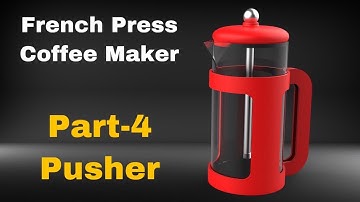 French Press Coffee Maker ; part-4 Pusher Rod ; solidworks 2016 ; tutorial