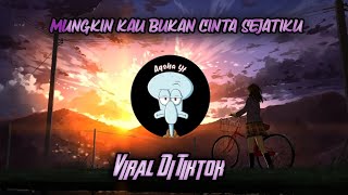 Dj Mungkin Kau Bukan Cinta Sejatiku  Bass Viral Tiktok 2023 Cocok Buat Malam Minggu