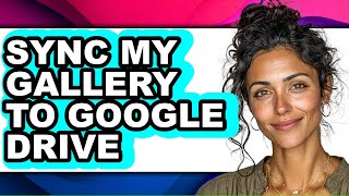 How to Sync My Gallery to Google Drive (only Way) screenshot 3