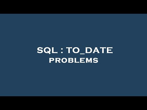 SQL : TO_DATE problems