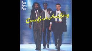Bad Boys Blue - Come Back And Stay Resimi
