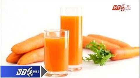 Có nên ăn cà rốt hàng ngày? | VTC