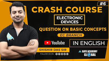 #6 | QUESTIONS ON BASIC CONCEPTS | EDC | FREE CRASH COURSE by Shishir Das Sir | EC | GATE 21