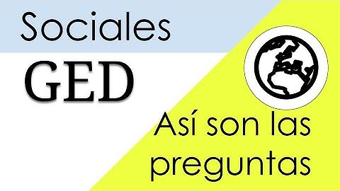 GED Así son las preguntas de sociales