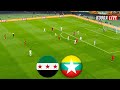 بث مباشر مباراة سوريا و ميانمار اليوم تصفيات كأس العالم آسيا                     سمعها
