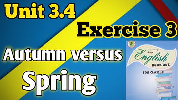 Autumn versus spring exercise 3 unit 3.4 class 9 new English book | Sindh board | unit 3.4 exer 9