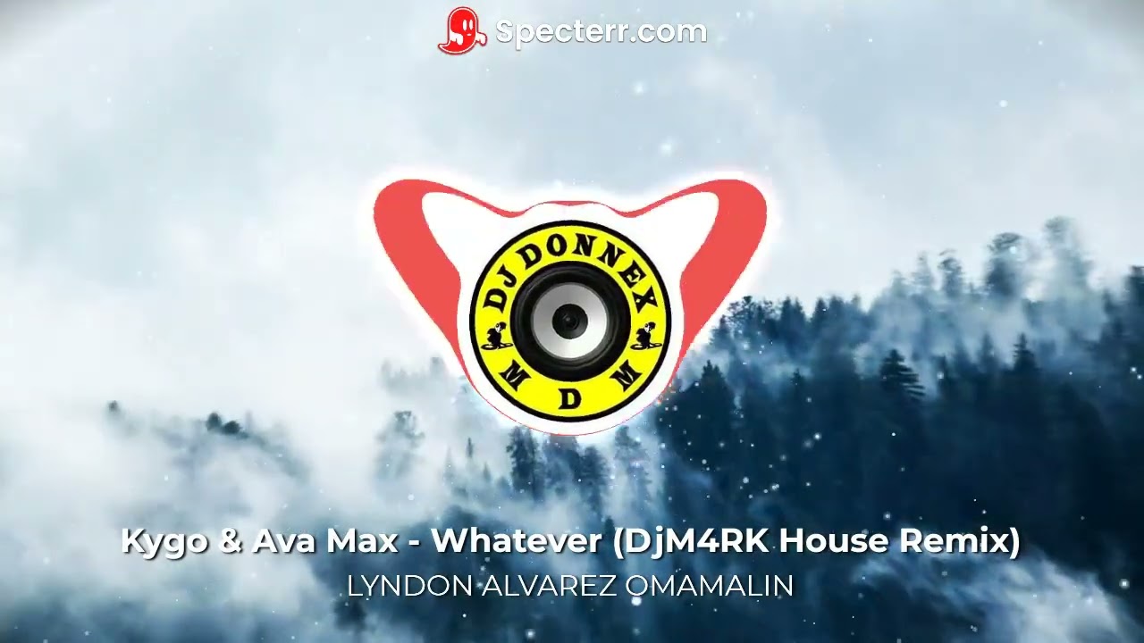 Kygo & Ava Max - Whatever (DjM4RK & DjDonnex House Remix)