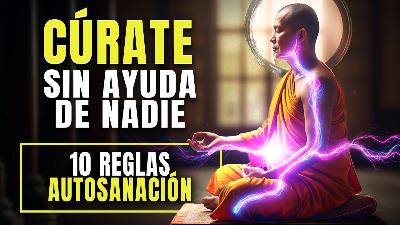 Sigue estas 10 REGLAS Budistas y ACTIVA tu Poder de SANACIÓN