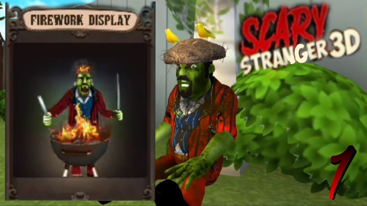 SCARY STRANGER 3D - PART 1 - FIREWORK DISPLAY