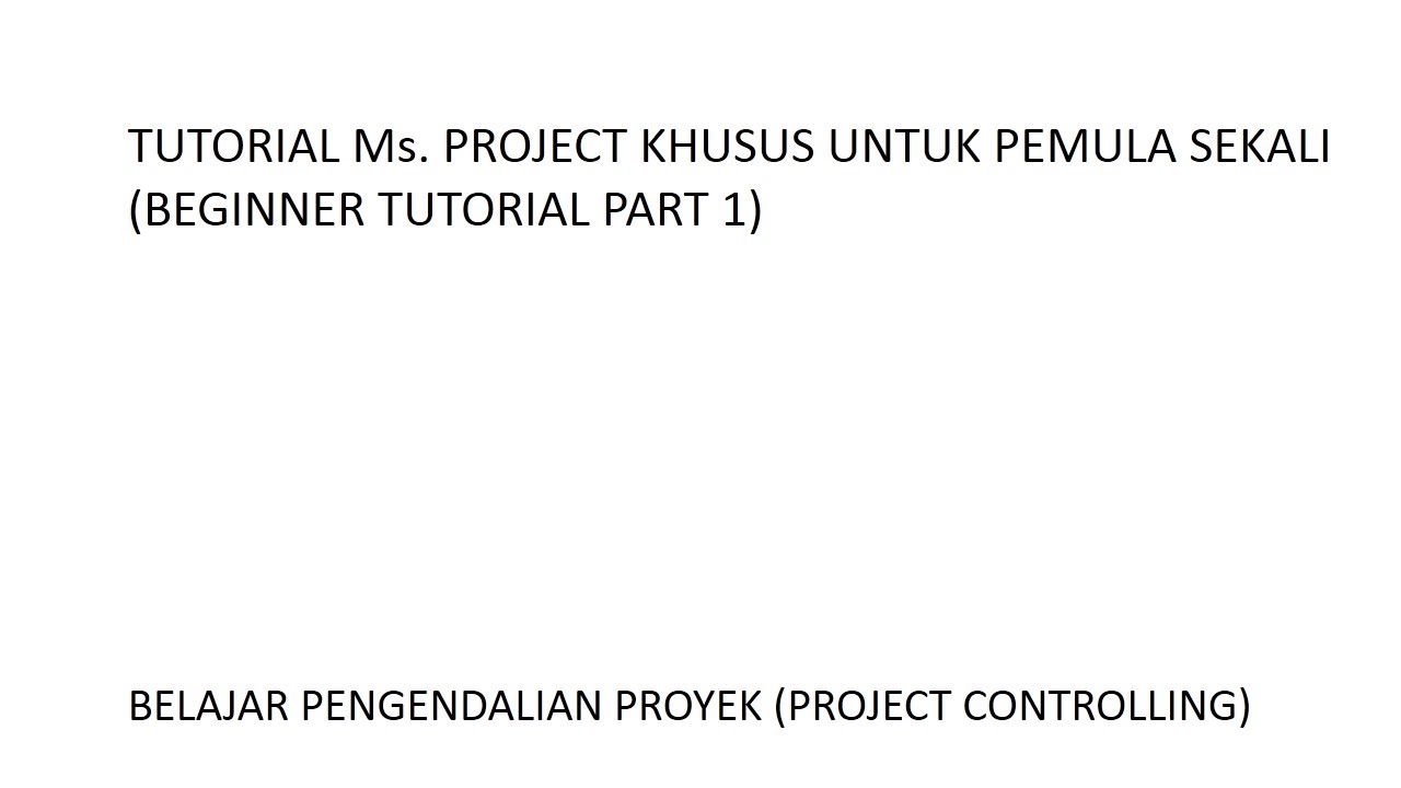 Tutorial ms project khusus pemula sekali (beginner) part 1 - YouTube
