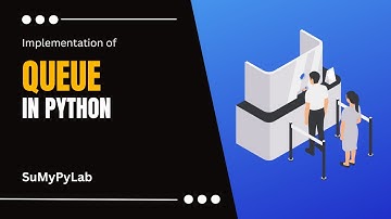 Queue in Python | Implementation of Queue in Python | Queue using List in Python | SuMyPyLab