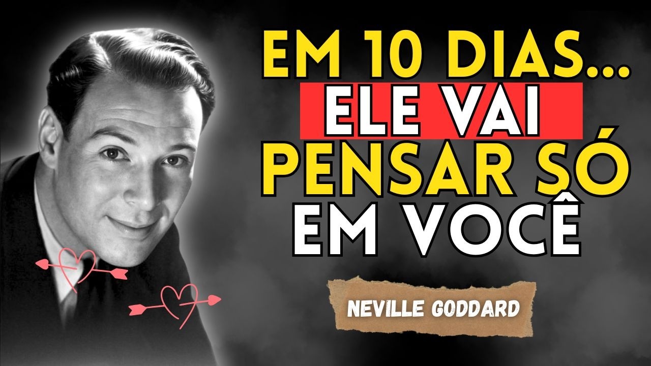 EM 10 DIAS, MANIFESTE A ATENÇÃO TOTAL DELE ✅ | Neville Goddard