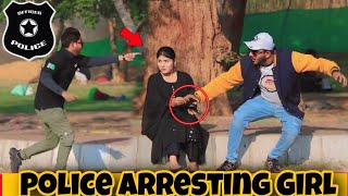 Police Arresting Girl Prank Part 2 | Pranks In Pakistan | Humanitarians Nano