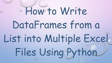 How to Write DataFrames from a List into Multiple Excel Files Using Python